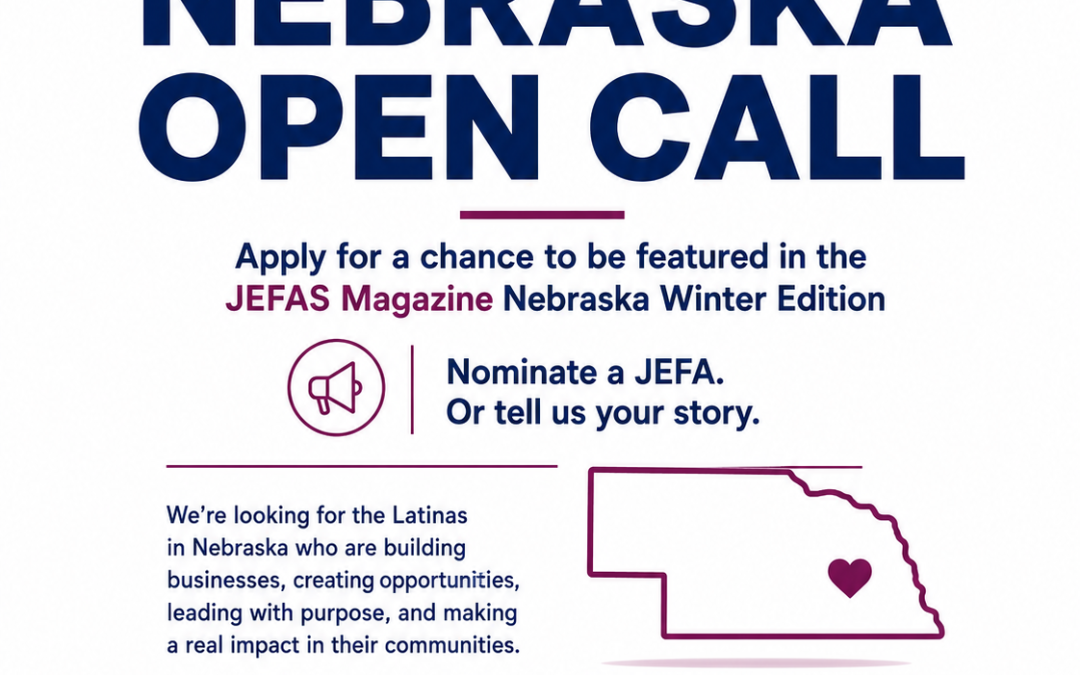 JEFAS® Magazine Nebraska opens call for Latina entrepreneurs and community leaders